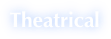Theatrical
